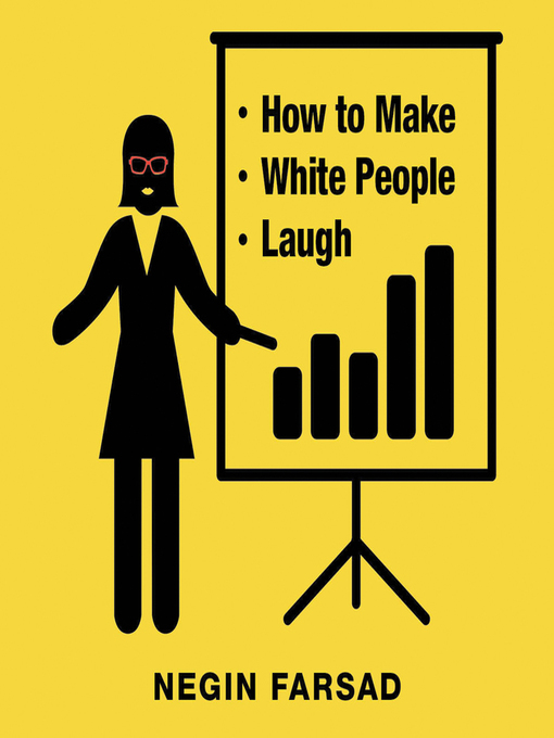 Title details for How to Make White People Laugh by Negin Farsad - Available